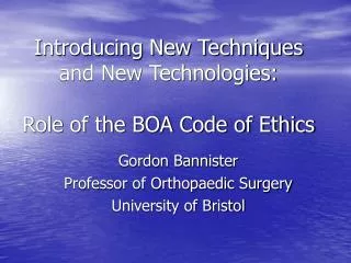 Introducing New Techniques and New Technologies: Role of the BOA Code of Ethics
