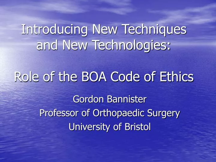 introducing new techniques and new technologies role of the boa code of ethics