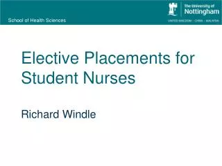 Elective Placements for Student Nurses Richard Windle