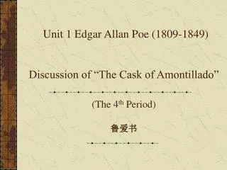 Unit 1 Edgar Allan Poe (1809-1849)