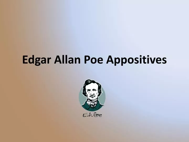 edgar allan poe appositives