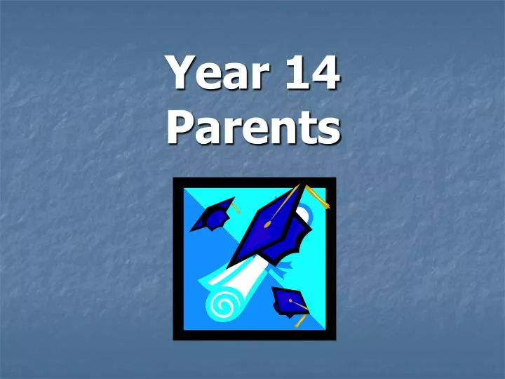 year 14 parents