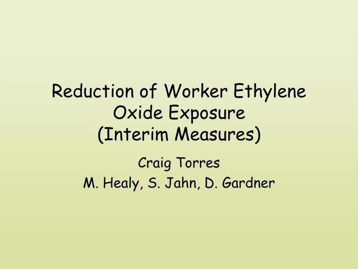 reduction of worker ethylene oxide exposure interim measures