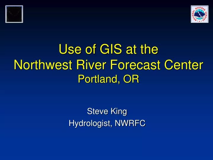 use of gis at the northwest river forecast center portland or