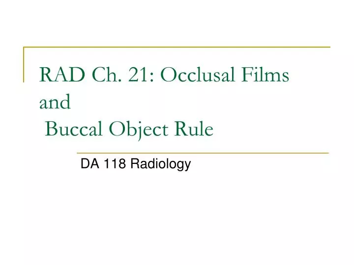 rad ch 21 occlusal films and buccal object rule
