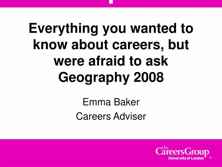 everything you wanted to know about careers but were afraid to ask geography 2008
