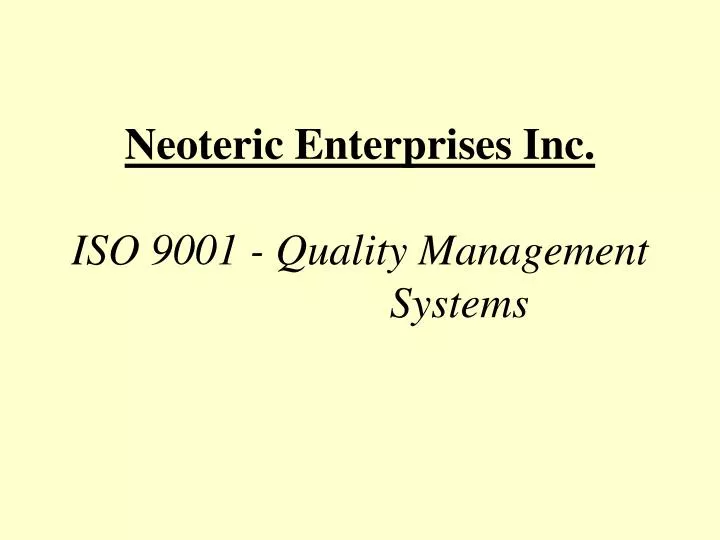 neoteric enterprises inc iso 9001 quality management systems