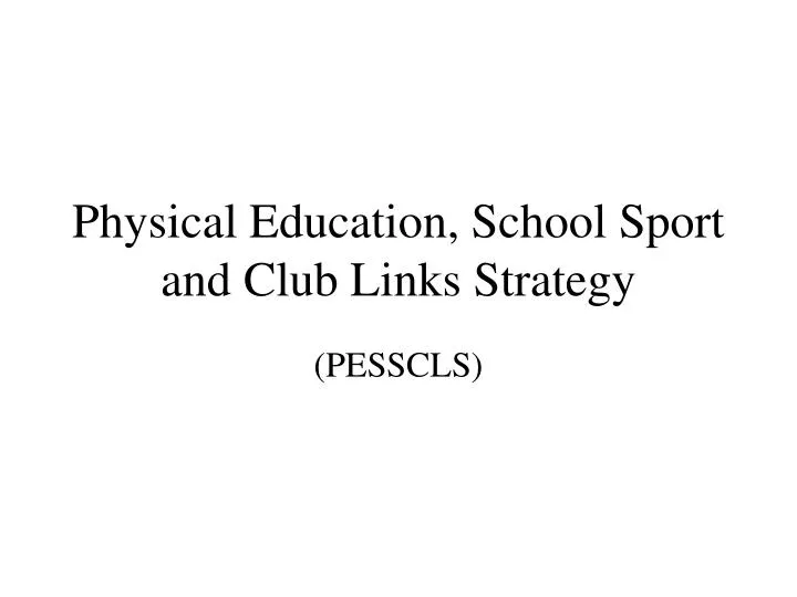 physical education school sport and club links strategy