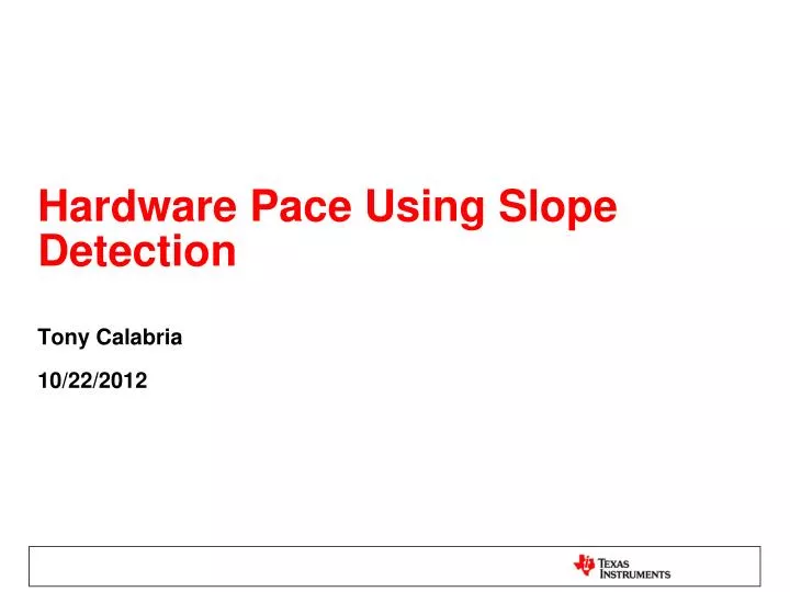 hardware pace using slope detection