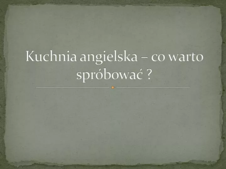 kuchnia angielska co warto spr bowa