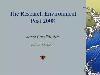 The Research Environment Post 2008