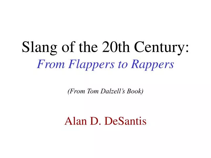 slang of the 20th century from flappers to rappers from tom dalzell s book