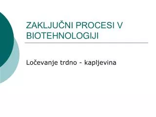 zaklju ni procesi v biotehnologiji