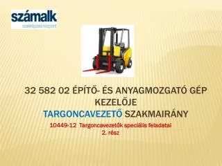 10449 12 targoncavezet k speci lis feladatai 2 r sz