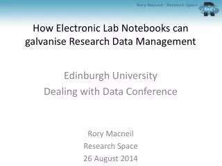 How Electronic Lab Notebooks can galvanise Research Data Management