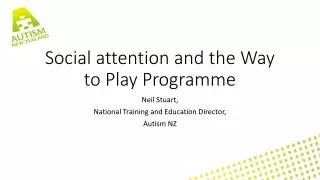 Social attention and the Way to Play Programme
