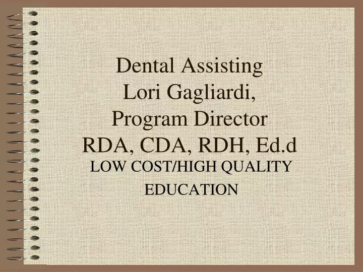 dental assisting lori gagliardi program director rda cda rdh ed d
