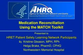 Presented to HRET Patient Safety Learning Network Participants By Kristine Gleason, MPH, RPh