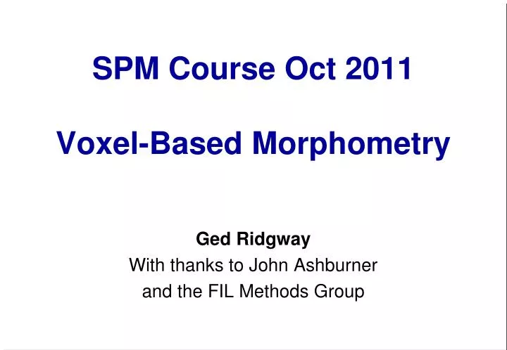 spm course oct 2011 voxel based morphometry