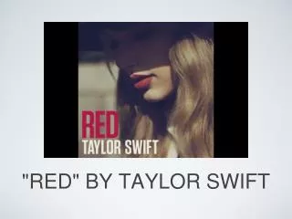 &quot;RED&quot; BY TAYLOR SWIFT
