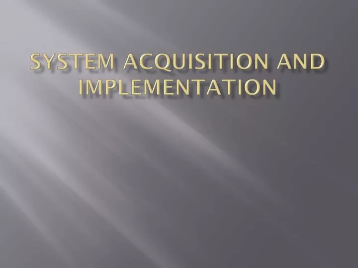system acquisition and implementation