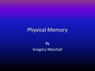 Physical Memory