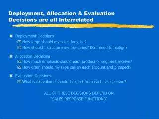 Deployment, Allocation &amp; Evaluation Decisions are all Interrelated