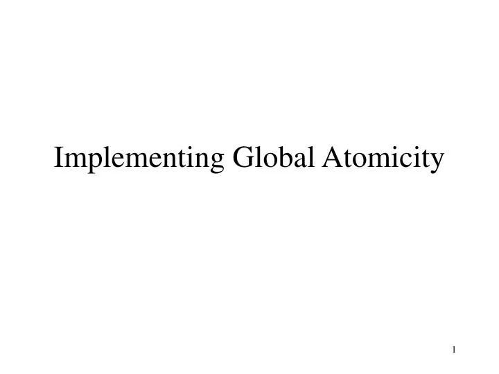 implementing global atomicity