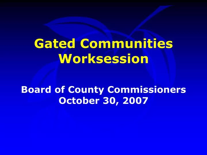gated communities worksession