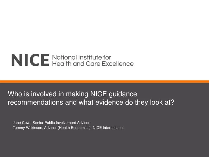 who is involved in making nice guidance recommendations and what evidence do they look at