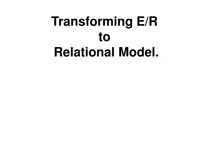 transforming e r to relational model