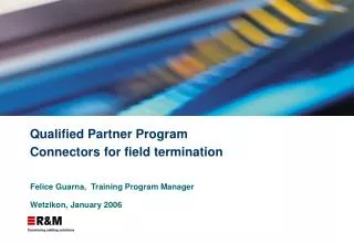 Qualified Partner Program Connectors for field termination