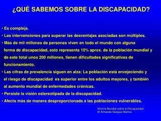 Es compleja. Las intervenciones para superar las desventajas asociadas son múltiples.