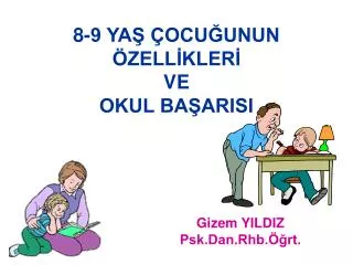 8 9 ya ocu unun zell kler ve okul ba arisi