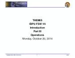 THEMIS IDPU FSW V4 Introduction Part III Operations Monday, October 20, 2014 - slide 1