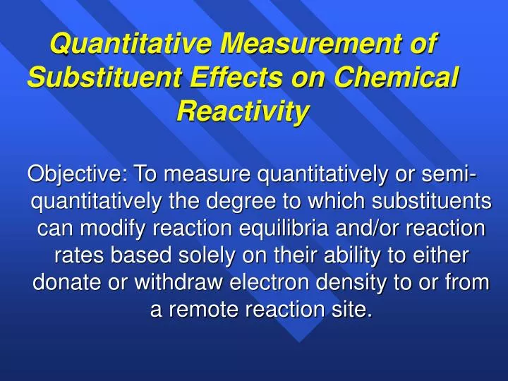 quantitative measurement of substituent effects on chemical reactivity