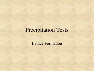 Precipitation Tests