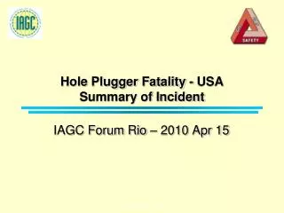 Hole Plugger Fatality - USA Summary of Incident
