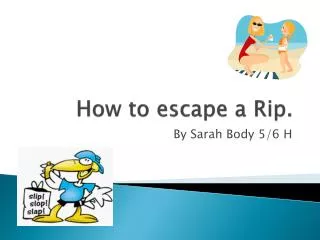 How to escape a Rip.