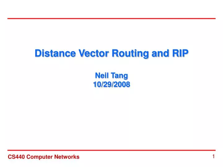 distance vector routing and rip neil tang 10 29 2008