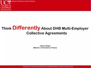Think Differently About DHB Multi-Employer Collective Agreements James Hogan