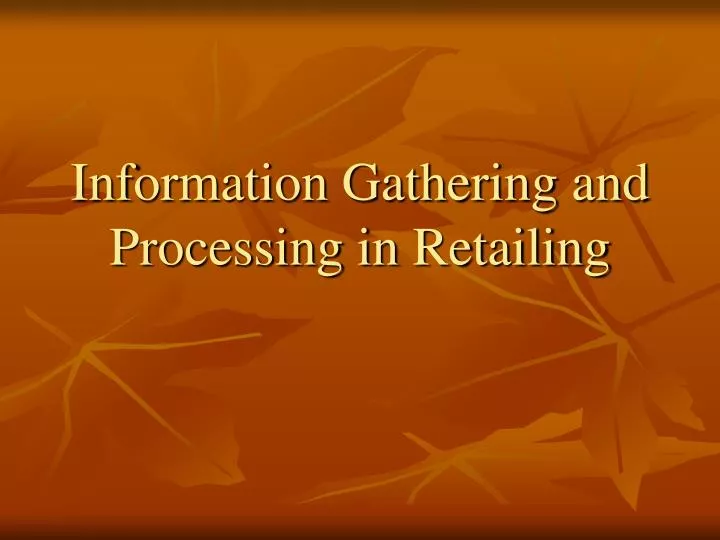 information gathering and processing in retailing