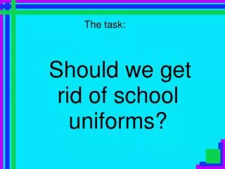 Should we get rid of school uniforms?