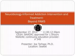 Neurobiology-Informed Addiction Intervention and Treatment: Beyond PAWS