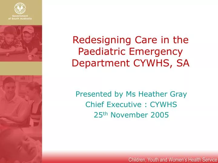 redesigning care in the paediatric emergency department cywhs sa