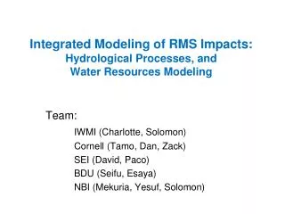 Integrated Modeling of RMS Impacts: Hydrological Processes, and Water Resources Modeling