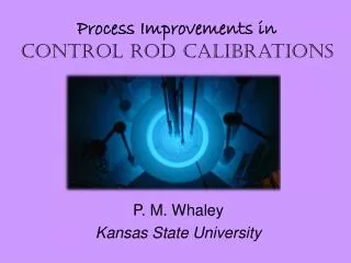 Process Improvements in Control Rod Calibrations