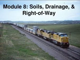 Module 8: Soils, Drainage, &amp; Right-of-Way