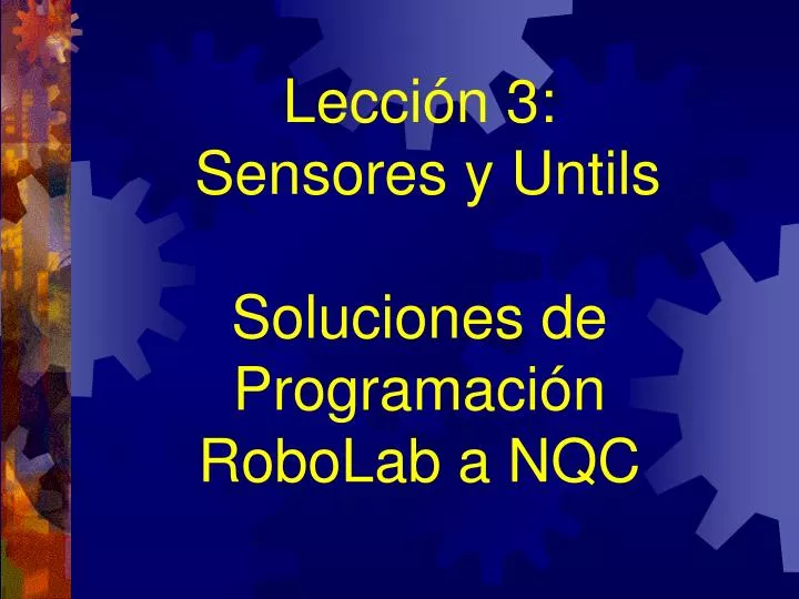 le cci n 3 sensor e s y u ntils soluciones de programaci n robolab a nqc