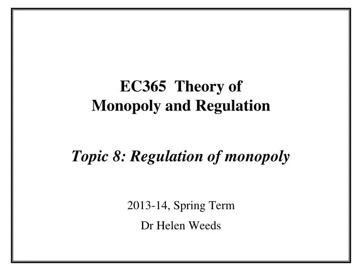 ec365 theory of monopoly and regulation topic 8 regulation of monopoly